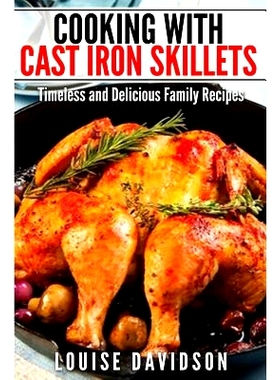 预订 Cooking with Cast Iron Skillets: Timeless and Delicious Family Recipes: 9781507753699