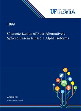 预订 Characterization of Four Alternatively Spliced Casein Kinase 1 Alpha Isoforms: 9780530005874