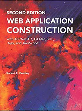 【预售】Web Application Construction with ASP.Net 4.7, C#.Net, SQL, Ajax, and JavaScript (Second Edition)