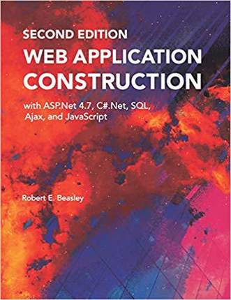 【预售】Web Application Construction with ASP.Net 4.7, C#.Net, SQL, Ajax, and JavaScript (Second Edition)