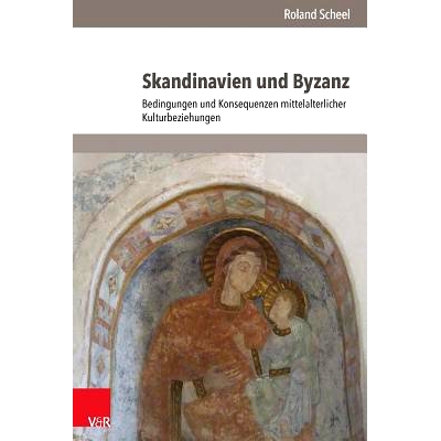预订 Skandinavien und Byzanz: Bedingungen und Konsequenzen mittelalterlicher Kulturbeziehungen 斯堪的纳维亚与拜占庭：中