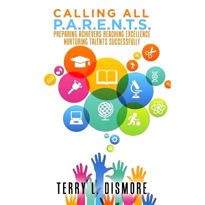 预订 Calling All P.A.R.E.N.T.S.: Preparing Achievers Reaching Excellence Nurturing Talents Successfully: 9781524688097