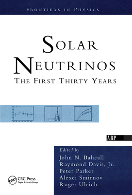 【预订】Solar Neutrinos: The First Thirty Years