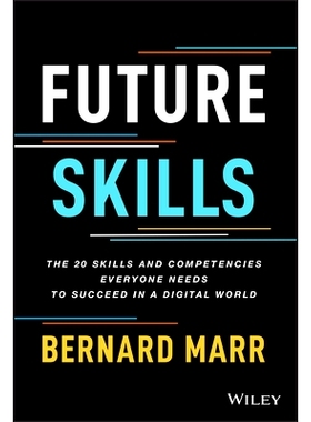 Future Skills: the 20 Skills and Competencies Everyone Needs to Succeed in a Digital World 未来技能：每个人都需要在数字