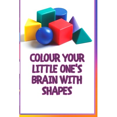 预订 Colour Your Little One’s brain With Shapes: Learn-Practice-Improve-Success: 9798883843807