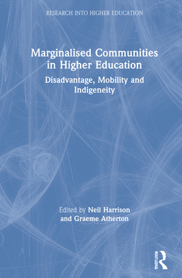 【预订】Marginalised Communities in Higher Education: Disadvantage, Mobility and Indigeneity 9780367264550