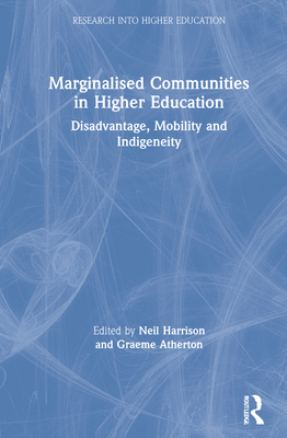 【预订】Marginalised Communities in Higher Education: Disadvantage, Mobility and Indigeneity 9780367264550