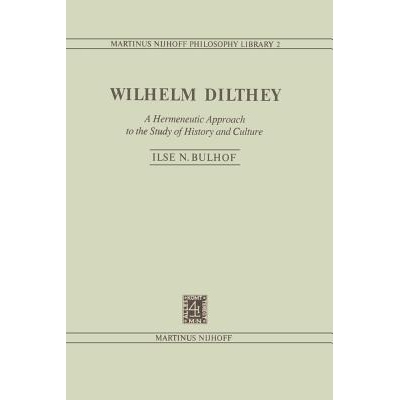 预订 Wilhelm Dilthey: A Hermeneutic Approach to the Study of History and Culture: 9789400988712