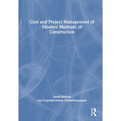预订 Cost and Project Management of Modern Methods of Construction 现代建筑方法的成本与项目管理 9781032943817