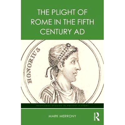 预订 The Plight of Rome in the Fifth Century AD 公元十五世纪罗马的境况: 9781138041974