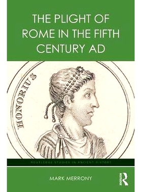预订 The Plight of Rome in the Fifth Century AD 公元十五世纪罗马的境况: 9781138041974