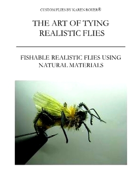 预订 The Art of Tying Realistic Flies: Custom Flies by Karen Royer: 9781985828780