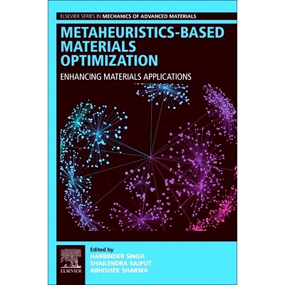 预订 Metaheuristics-Based Materials Optimization: Enhancing Materials Applications 基于元启发式的材料优化：增强材料应用: