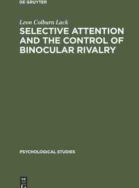 【预订】Selective attention and the control of binocular rivalry 9789027976444
