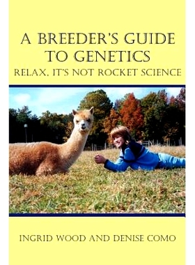 预订 A Breeder’s Guide to Genetics: Relax, It’s Not Rocket Science: 9781414024776