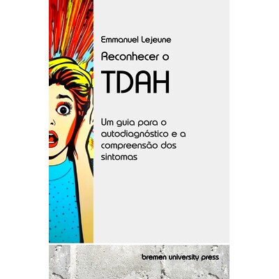 预订 Reconhecer o TDAH: Um guia para o autodiagnóstico e a compreensão dos sintomas: 9783689046330