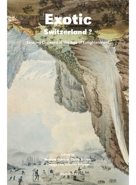 预订 Exotic Switzerland?: Looking Outward in the Age of Enlightenment 异国情调的瑞士？：在启蒙时代向外看: 9783035802276