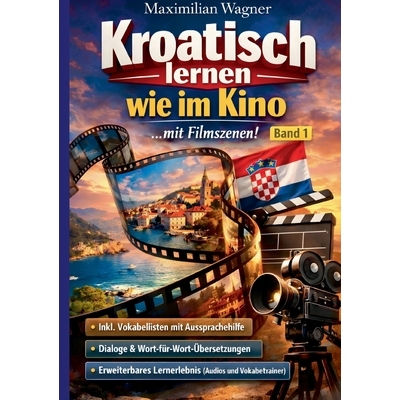 预订 Kroatisch lernen wie im Kino: ... mit Filmszenen! Aussprachehilfe und Wort-für-Wort-Übersetzungen 9783695745074