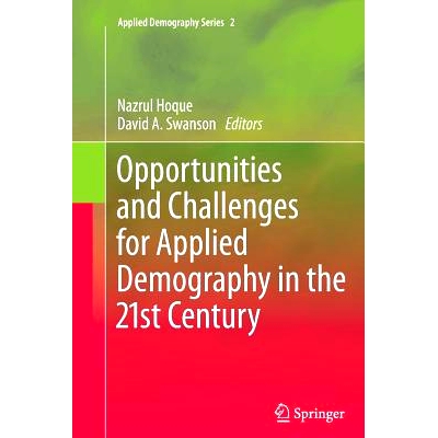 预订 Opportunities and Challenges for Applied Demography in the 21st Century: 9789400793538