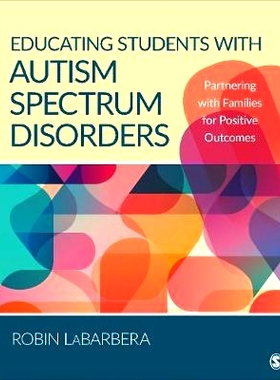 预订 Educating Students with Autism Spectrum Disorders: Partnering with Families for Positive Outcomes: 9781506338866