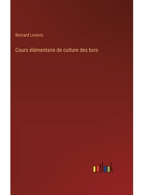预订 Cours élémentaire de culture des bois: 9783385007970