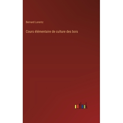 预订 Cours élémentaire de culture des bois: 9783385007970