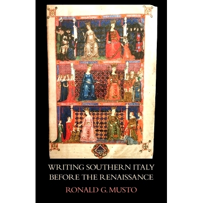 预订 Writing Southern Italy Before the Renaissance: Trecento Historians of the Mezzogiorno