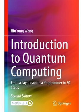 预订 Introduction to Quantum Computing: From a Layperson to a Programmer in 30 Steps 量子计算导论：从外行到程序员的30步