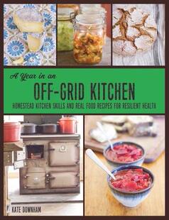 Recipes 预订 Food Resilient Kitchen Skills Grid Real Off 9780648466161 Health Year and for Homestead