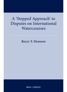 预订 A ’Stepped Approach’ to Disputes on International Watercourses: 9789004736764
