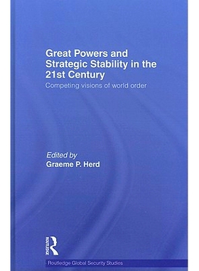 预订 Great Powers and Strategic Stability in the 21st Century: Competing Visions of World Order 21世纪的强国与战略稳定：