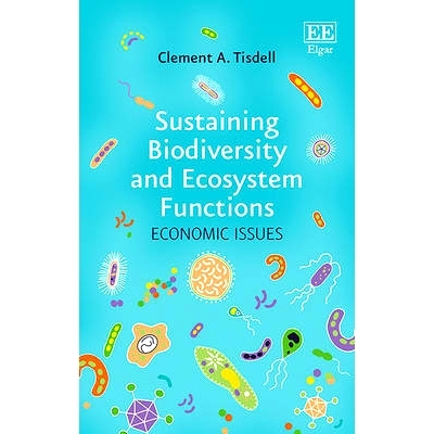预订 Sustaining Biodiversity and Ecosystem Functions: Economic Issues 可持续生物多样性和生态系统功能: 9781782544395