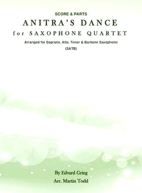 预订 Anitra’s Dance for Saxophone Quartet (SATB): Score & Parts: 9781530860012