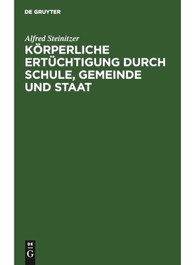 预订 Körperliche Ertüchtigung durch Schule, Gemeinde und Staat: Eine nationale Lebensfrage. Mit besonderer Berücksich