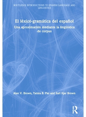 预订 A Corpus-based Approach to Spanish Lexico-grammar 基于语料库的西班牙词汇语法方法: 9780367133535