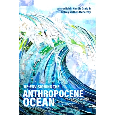 预订 Re-Envisioning the Anthropocene Ocean 重新构想人类世海洋: 9781647691011