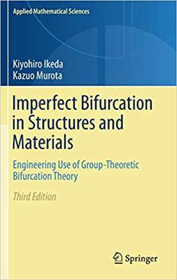 【预售】Imperfect Bifurcation in Structures and Materials: Engineering Use of Group-Theoretic Bifurcation Theory
