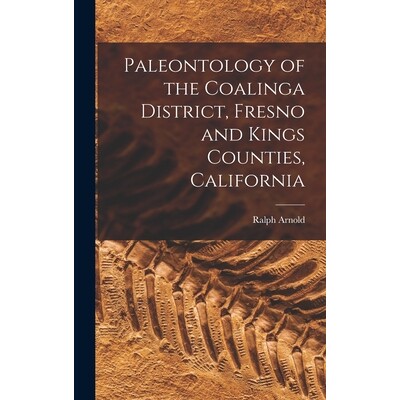 预订 Paleontology of the Coalinga District, Fresno and Kings Counties, California 9781017108682