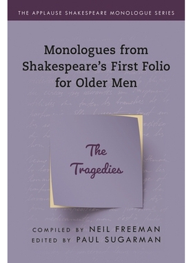 预订 Monologues from Shakespeare’s First Folio for Older Men: The Tragedies 莎士比亚*部老年男性的独白：悲剧: 9781493056