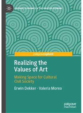 预订 Realizing the Values of Art: Making Space for Cultural Civil Society 实现艺术的价值：为文化公民社会创造空间: 978303