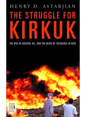 预订 The Struggle for Kirkuk: The Rise of Hussein, Oil, and the Death of Tolerance in Iraq: 9780275995898