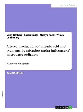 预订 Altered production of organic acid and pigments by microbes under influence of microwave radiation: Microwave Mutag