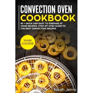 预订 Convection Oven Cookbook: Main Course: 9781731152527