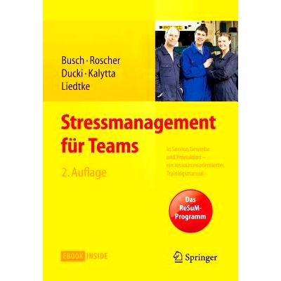 预订 Stressmanagement für Teams: in Service, Gewerbe und Produktion - Ein ressourcenorientiertes Trainingsmanual 压力管