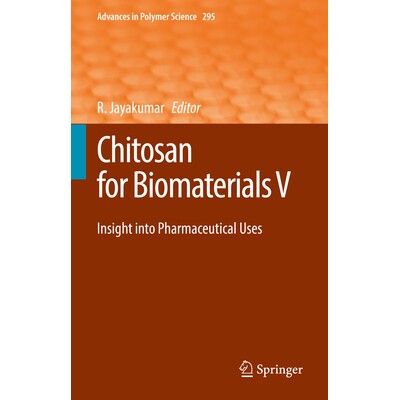 预订 Chitosan for Biomaterials V Insight into Pharmaceutical Uses 适合生物材料的壳聚糖 V:深入了解*用途 9783031849343