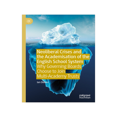 预订 Neoliberal Crises and the Academisation of the English School System