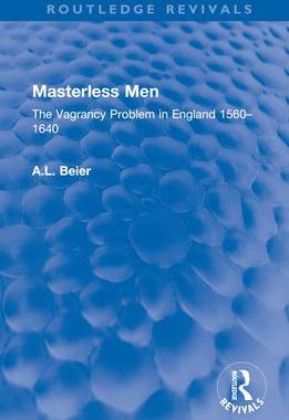 [预订]Masterless Men: The Vagrancy Problem in England 1560-1640 9781032584621