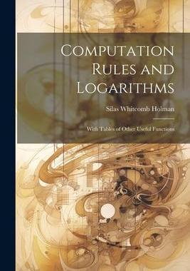 [预订]Computation Rules and Logarithms: With Tables of Other Useful Functions 9781021344366