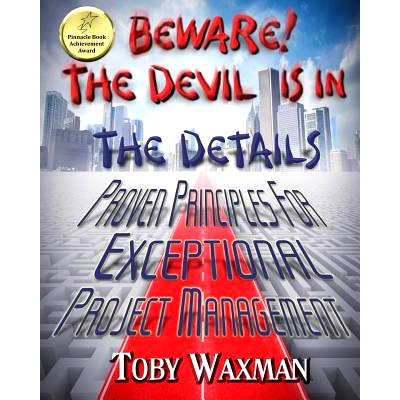 预订 Beware! The Devil Is In The Details: Proven Principles For Exceptional Project Management: 9781541036888