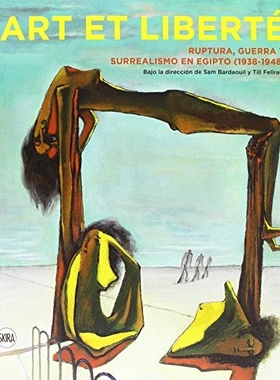 预订 Art et Liberté: Rupture, War and Surrealism in Egypt (1938-1948) Spanish edition 艺术与自由: 破坏，战争和超现实主